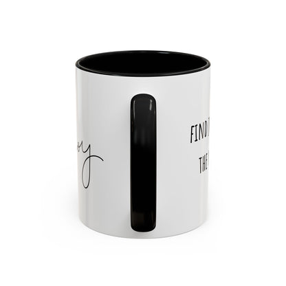 Find Joy In The Now. (11oz)