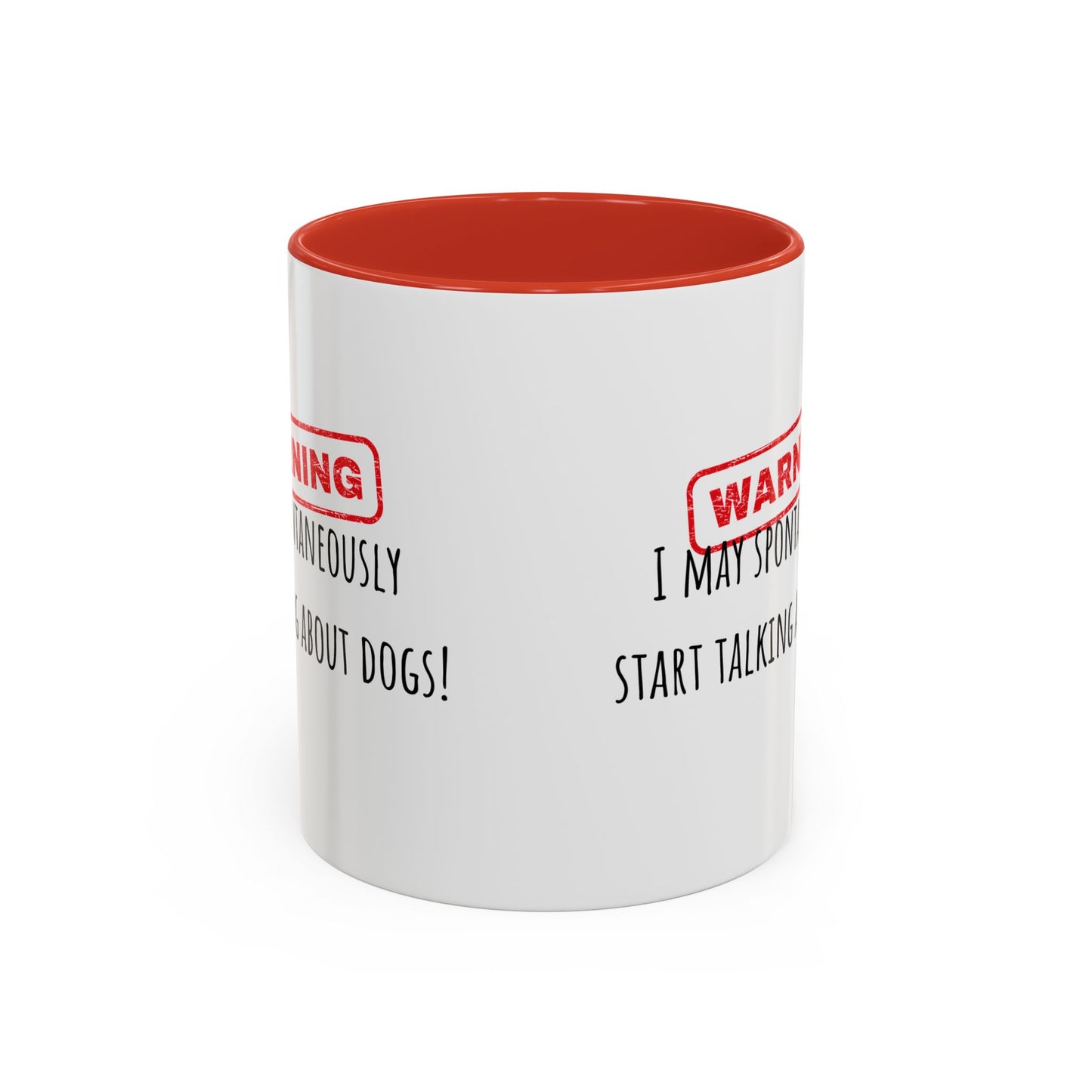 Warning I May Talk Dogs Accent Coffee Mug (11oz)