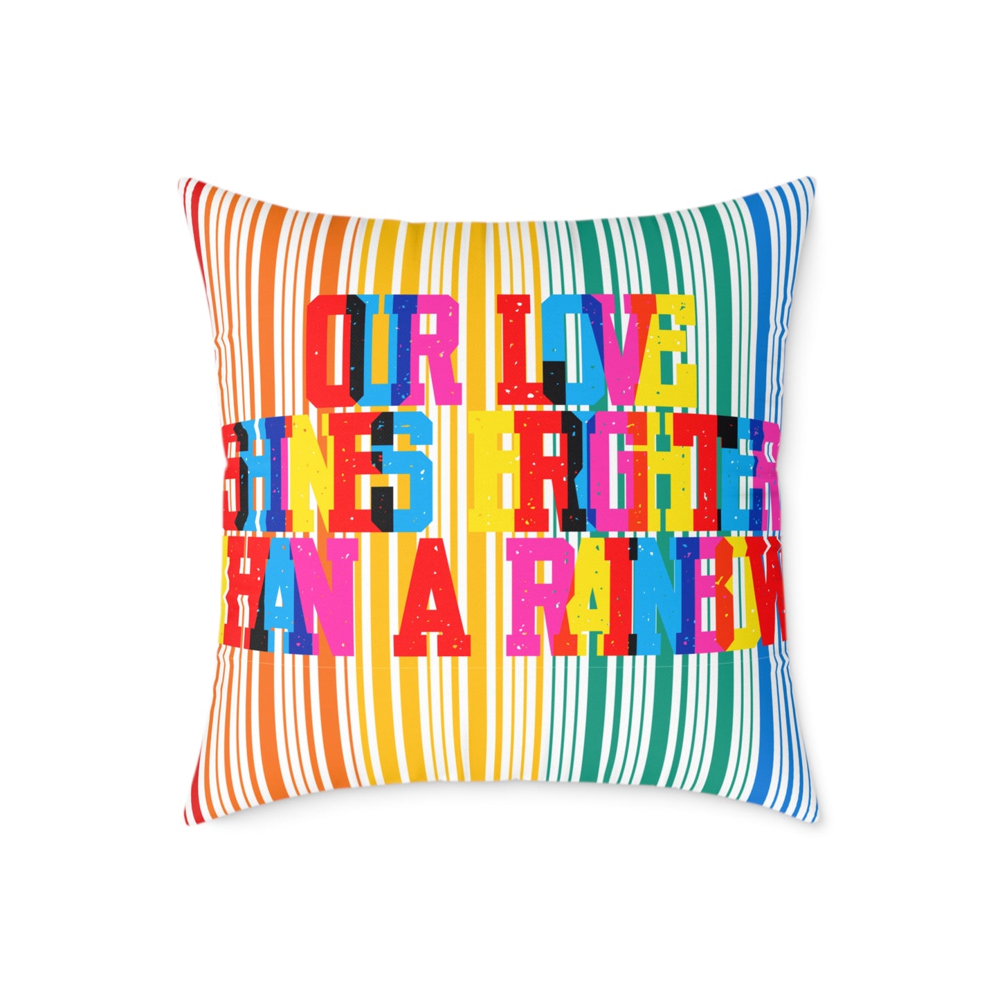 Our Love Shines Brighter Than A Rainbow Poly Pillow