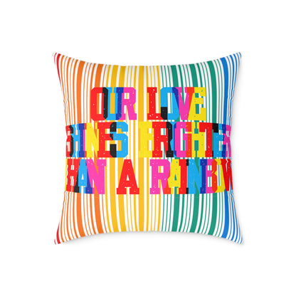 Our Love Shines Brighter Than A Rainbow Poly Pillow
