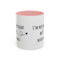 I’m Not Always Right Bit I'm Never Wrong. Accent Coffee Mug (11oz)