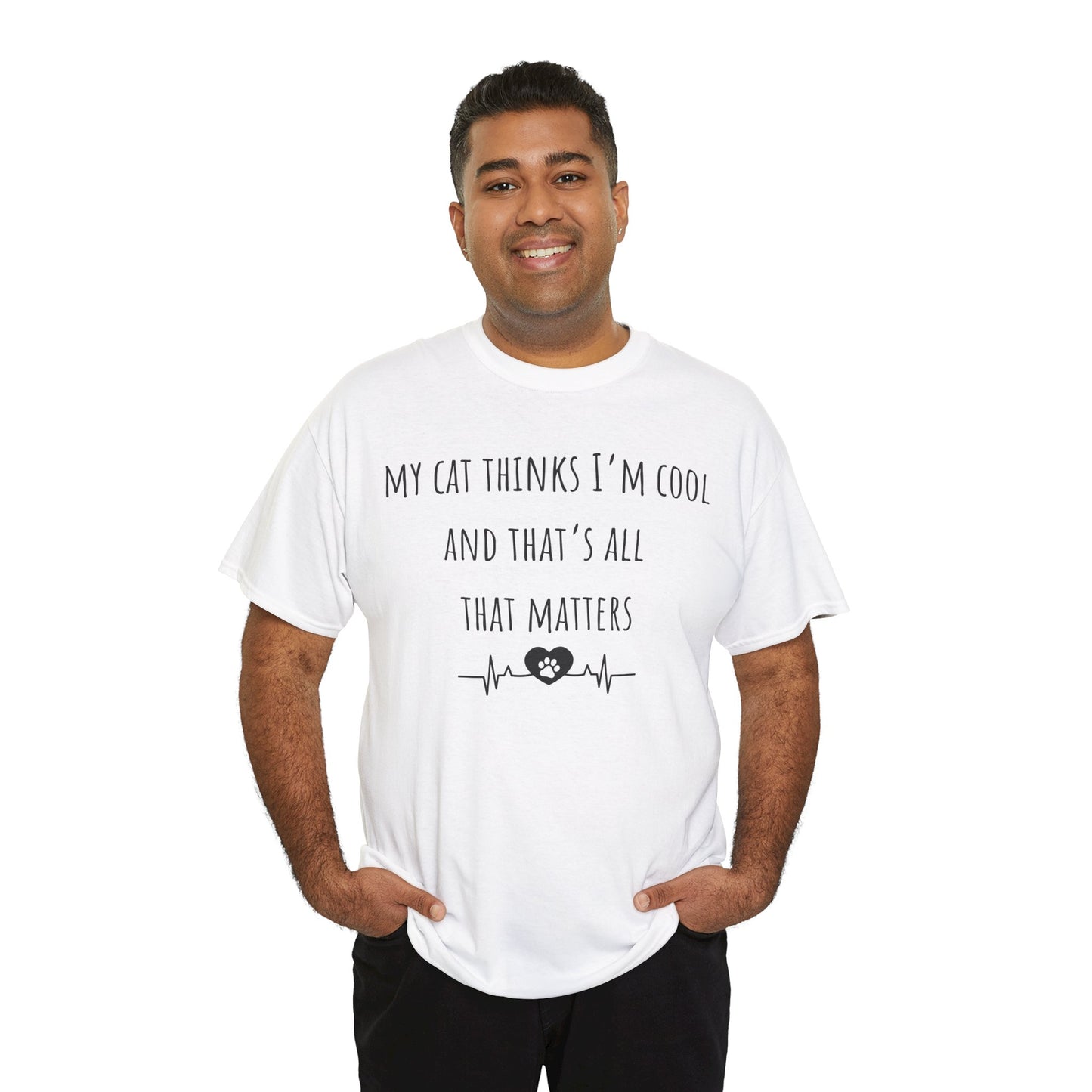 My cat thinks I’m cool……..Unisex Heavy Cotton Tee