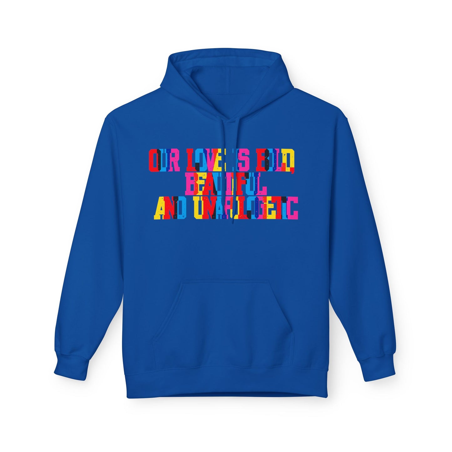 Our Love Is Bold Beautiful And Unapologetic  Unisex Valentines Hoodie