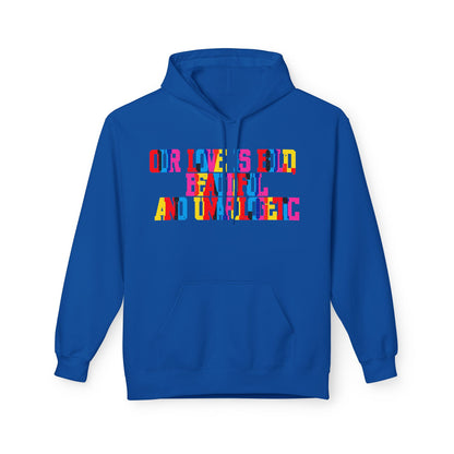 Our Love Is Bold Beautiful And Unapologetic  Unisex Valentines Hoodie