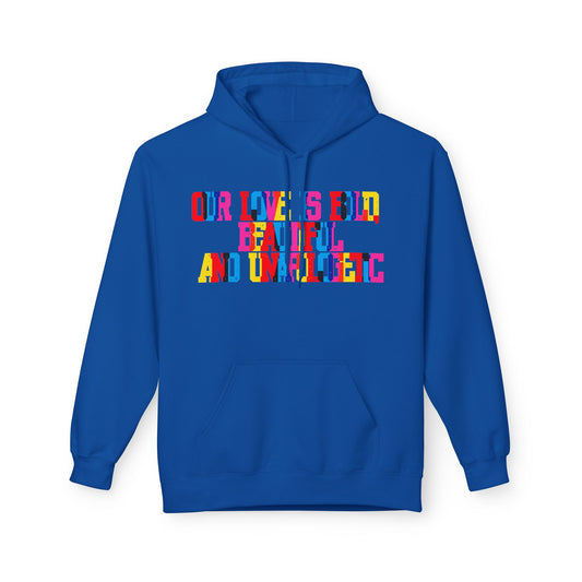 Our Love Is Bold Beautiful And Unapologetic  Unisex Valentines Hoodie