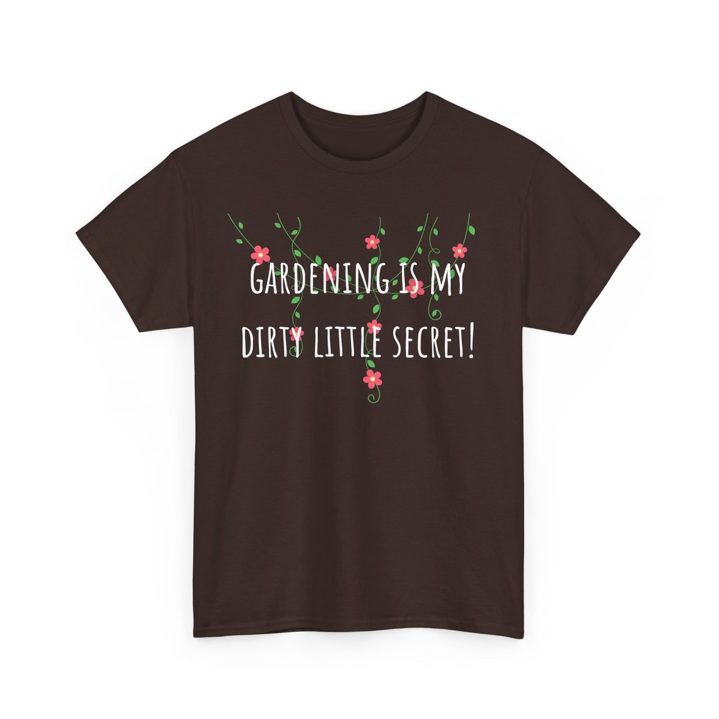 Gardening Is My Dirty Little Secret! Unisex Heavy Cotton Tee