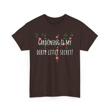 Gardening Is My Dirty Little Secret! Unisex Heavy Cotton Tee