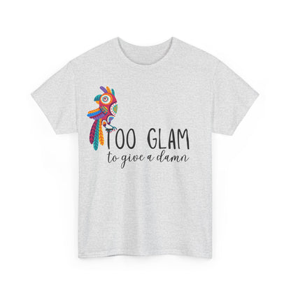 Too glam to give a damn. Unisex Heavy Cotton Tee