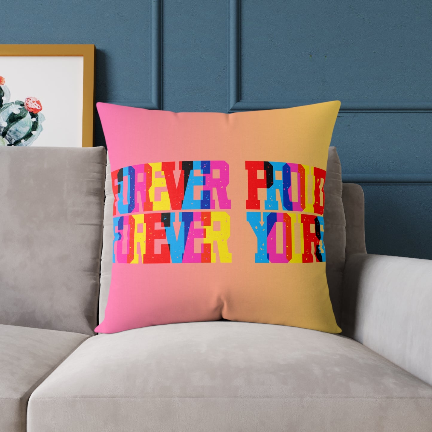 Forever Proud Forever Yours Poly Pillow