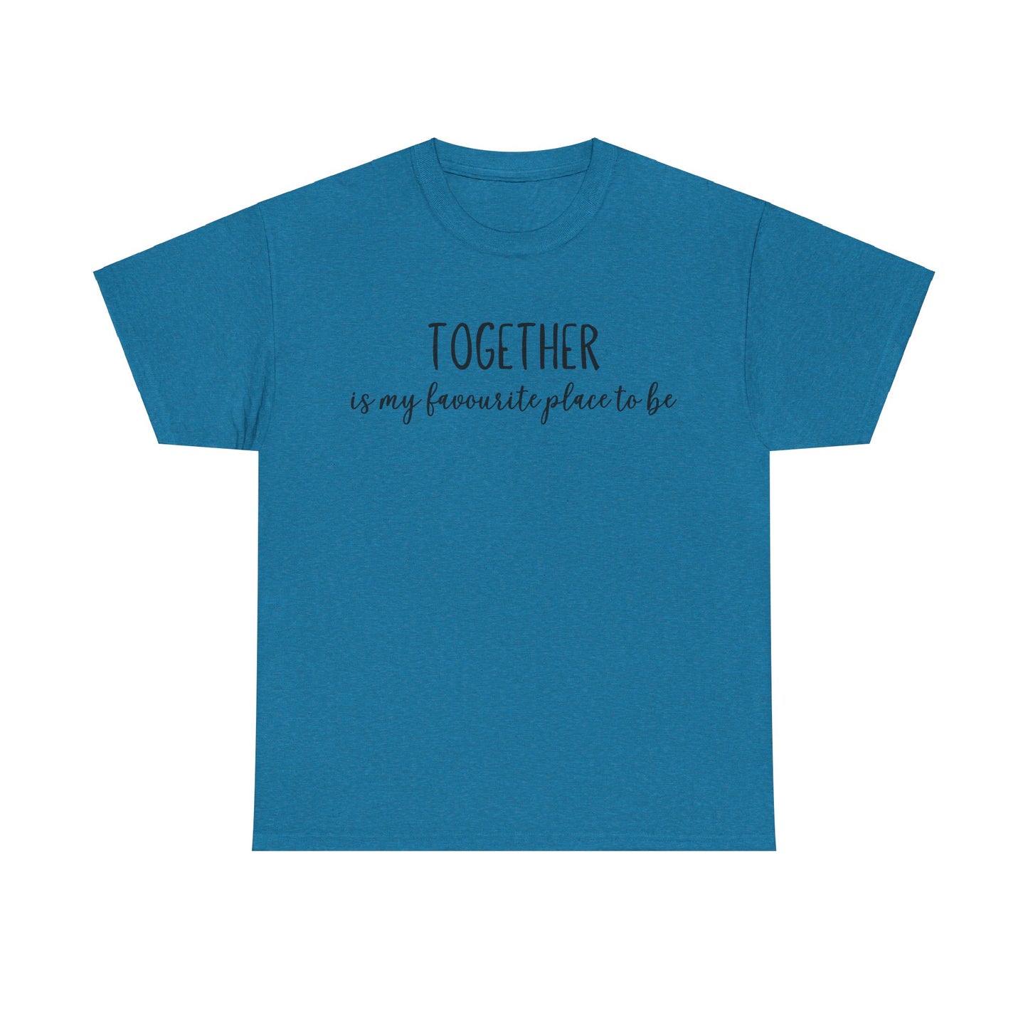 Together Is My Favourite Place To Be Unisex Heavy Cotton Tee