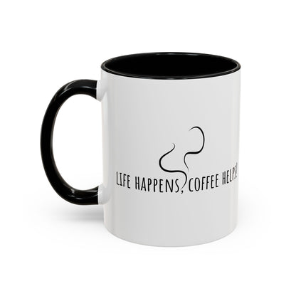 Life Happens Coffee Helps! Coffee Mug (11oz)