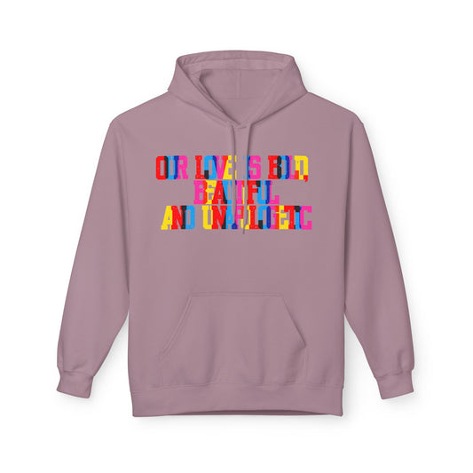 Our Love Is Bold Beautiful And Unapologetic  Unisex Valentines Hoodie