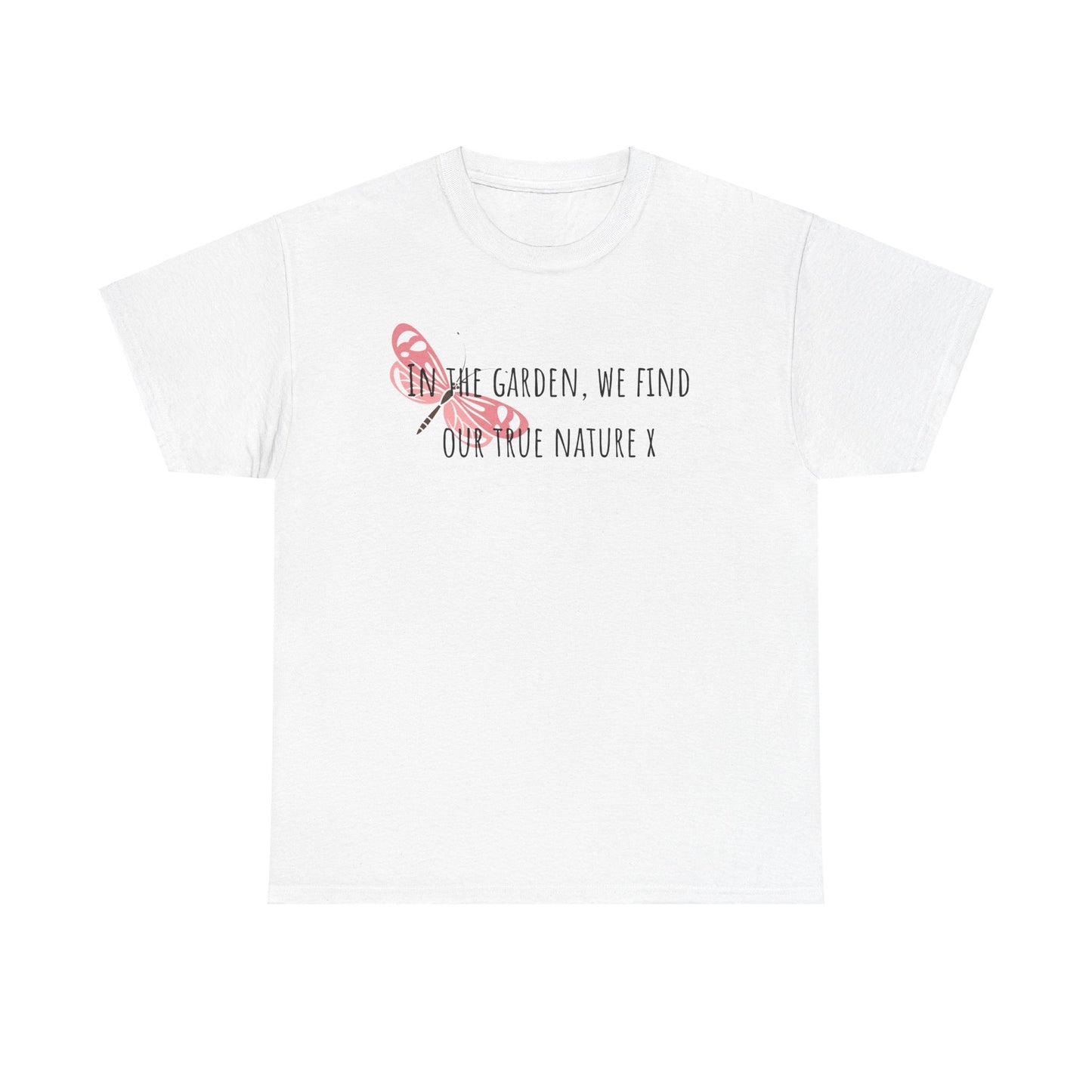 In The Garden We Find Our True Nature X Unisex Heavy Cotton Tee