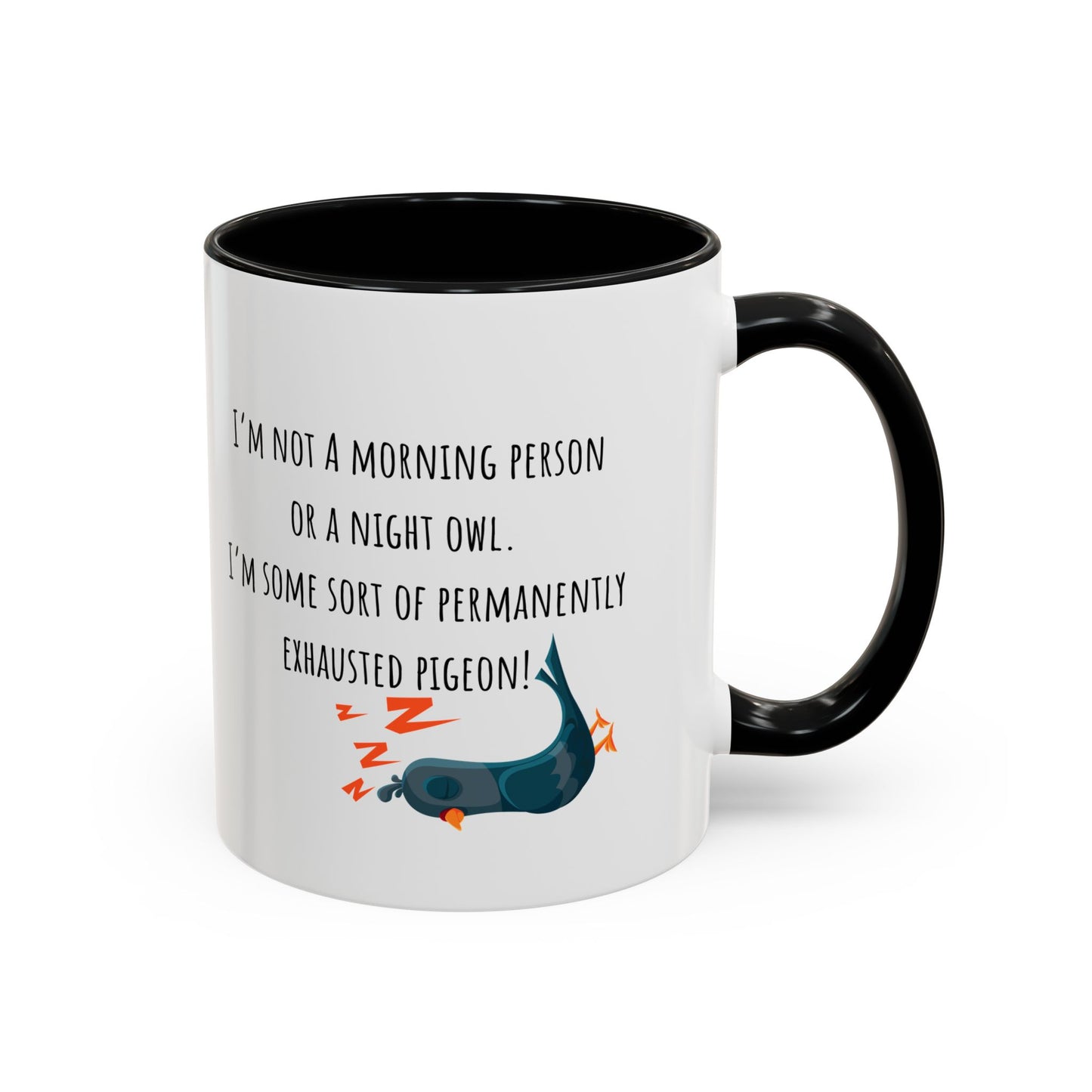 I’m Not A Morning Person. Accent Coffee Mug (11oz)
