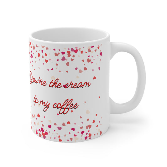You’re The Cream To My Coffee Valentines Mug Ceramic 11oz
