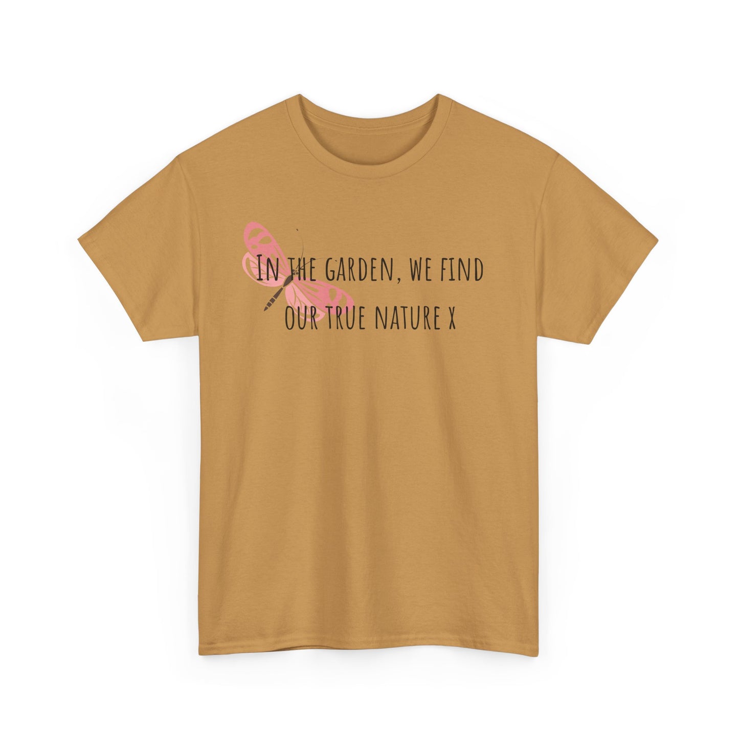 In The Garden We Find Our True Nature X Unisex Heavy Cotton Tee