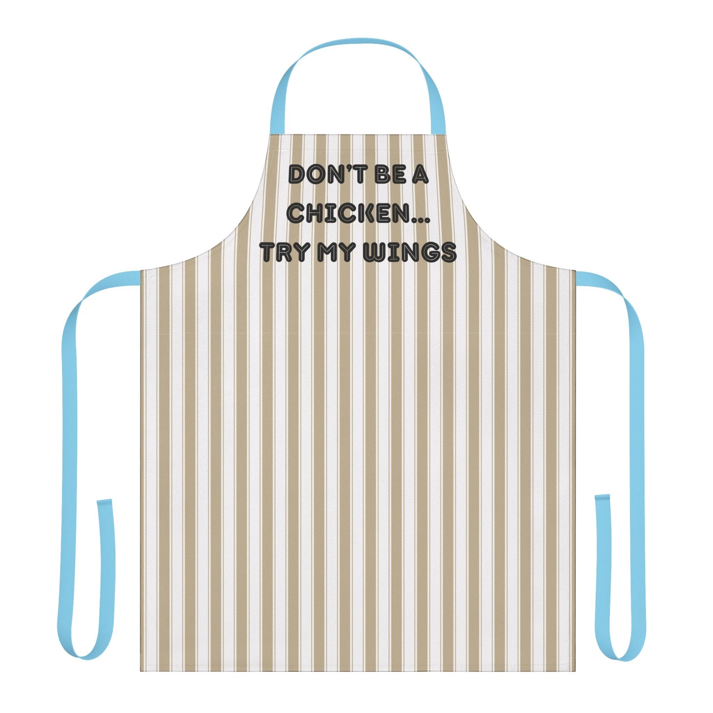 Don’t Be A Chicken…Try My Wings Apron, Cooking Pun