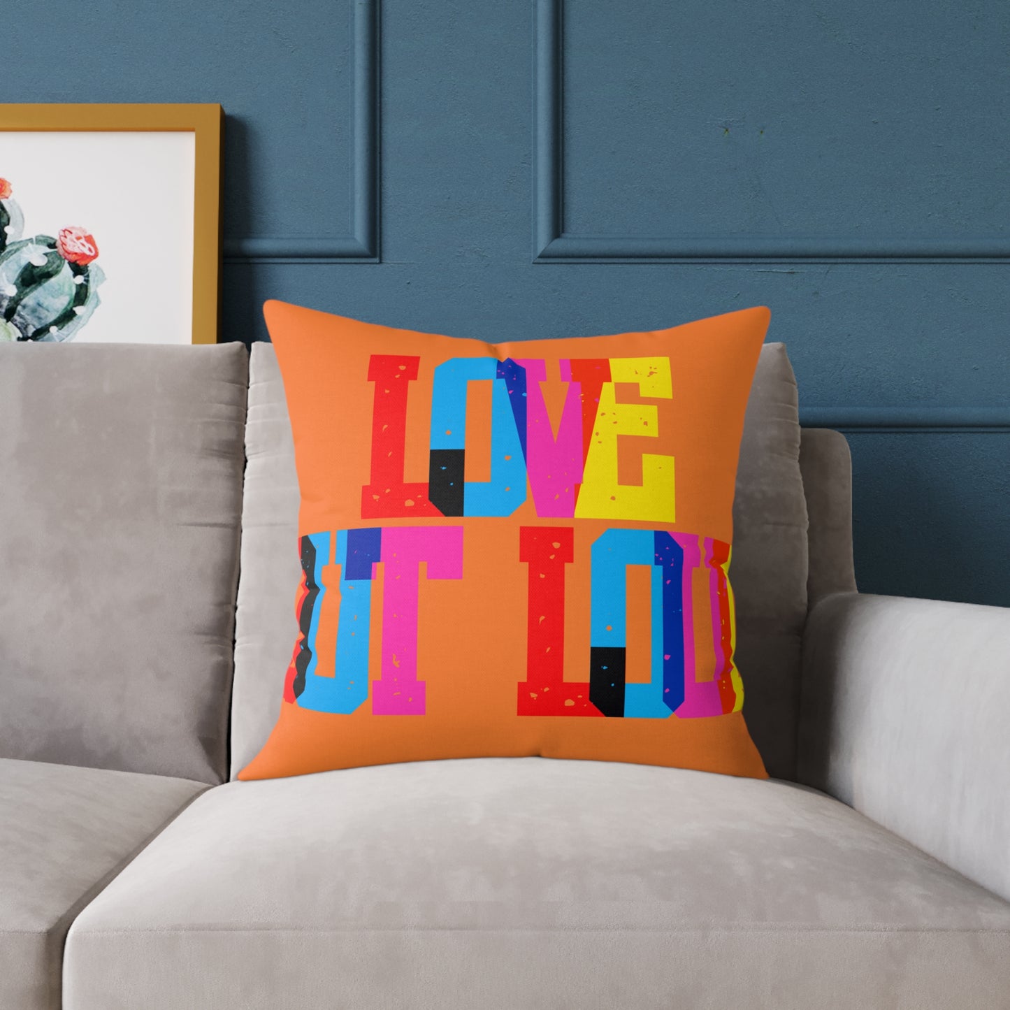 Love Out Loud Poly Pillow