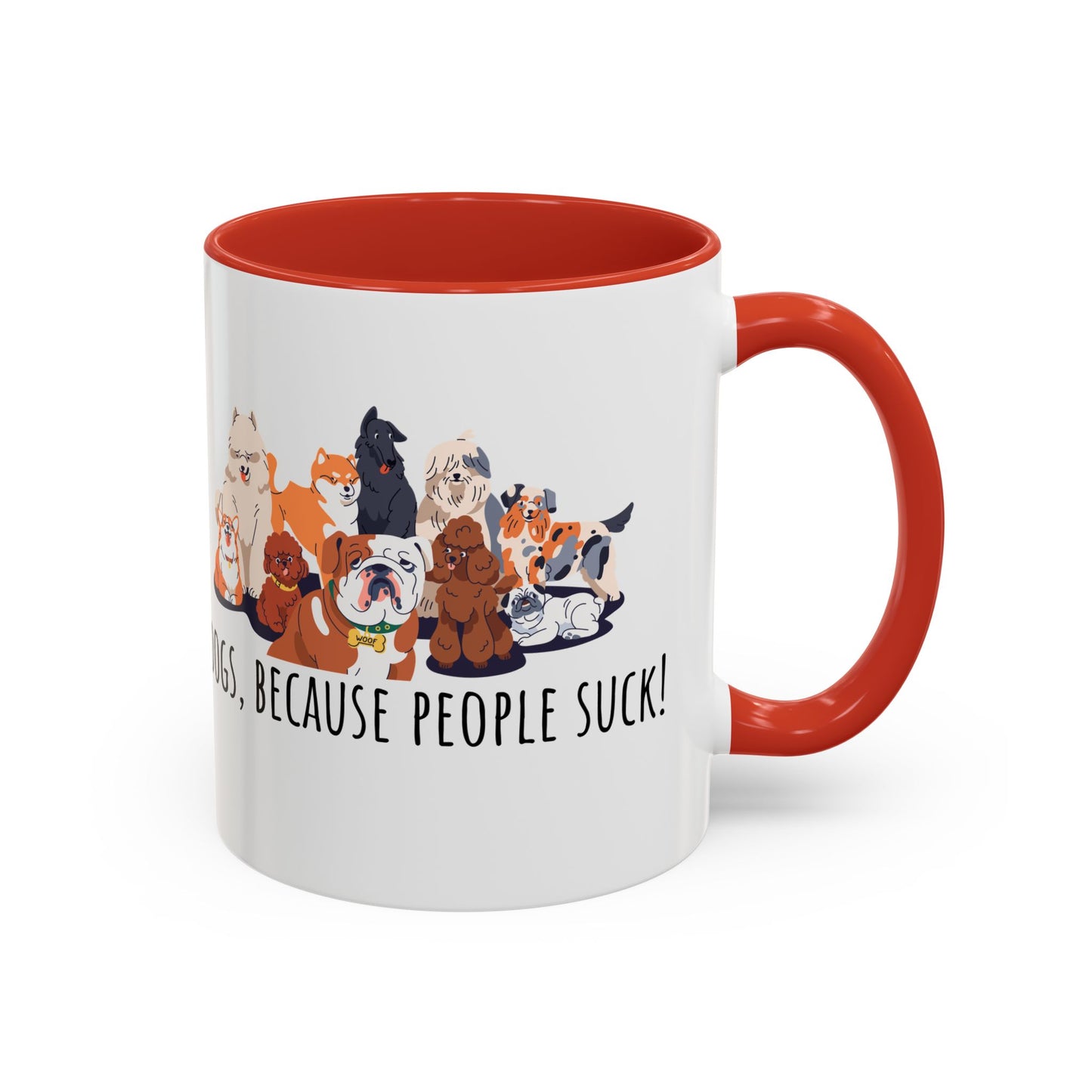 Dogs Because People Suck Accent Coffee Mug (11oz)