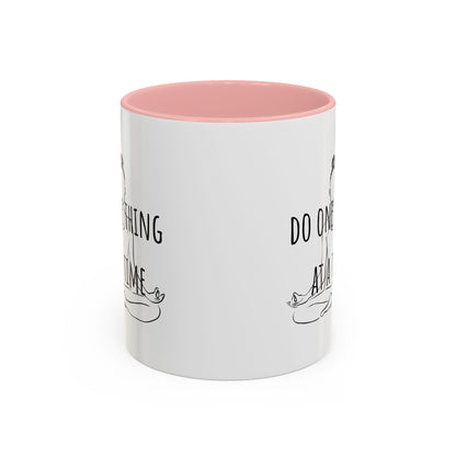 Do One Thing At A Time Accent Coffee Mug (11oz)