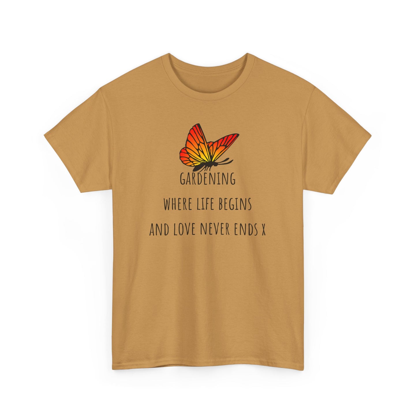 Gardening Where Life begins And Love Never Ends X Unisex Heavy Cotton Tee