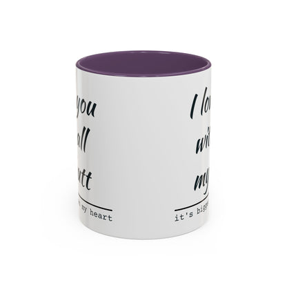I Love You With All My Butt It's Bigger Than My Heart Coffee Mug (11oz)