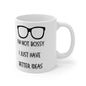 I’m Not Bossy I Just Have Better Ideas Mug White Ceramic 11oz
