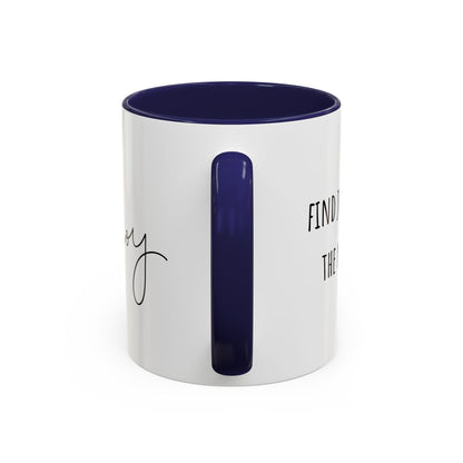 Find Joy In The Now. (11oz)