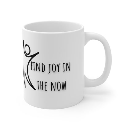 Find Joy In The Now Ceramic Mug 11oz