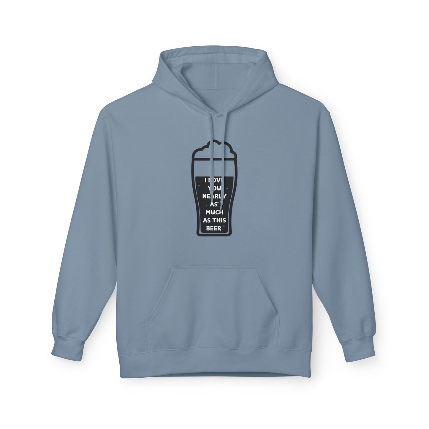 I Love You Nearly As Much As This Beer Mens Valentines Hoodie
