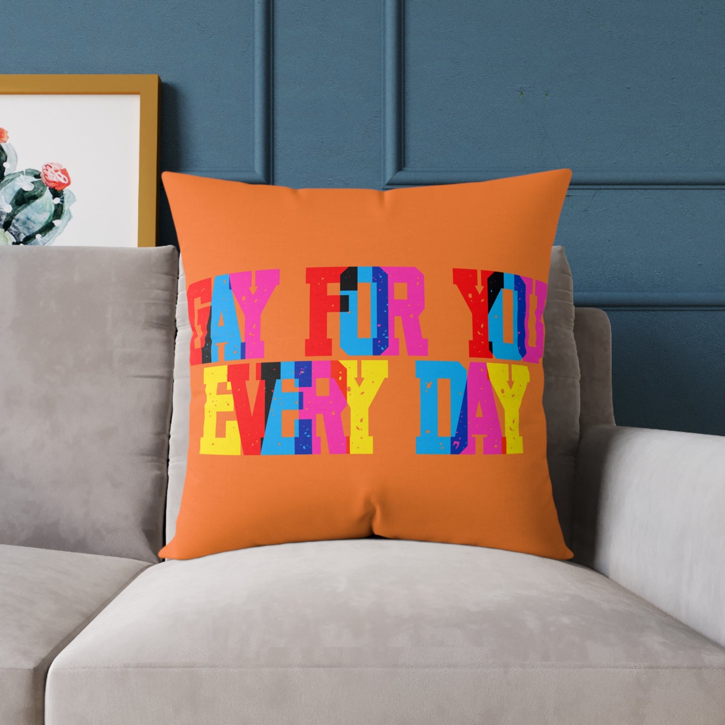 Gay For You Every Day Poly Pillow