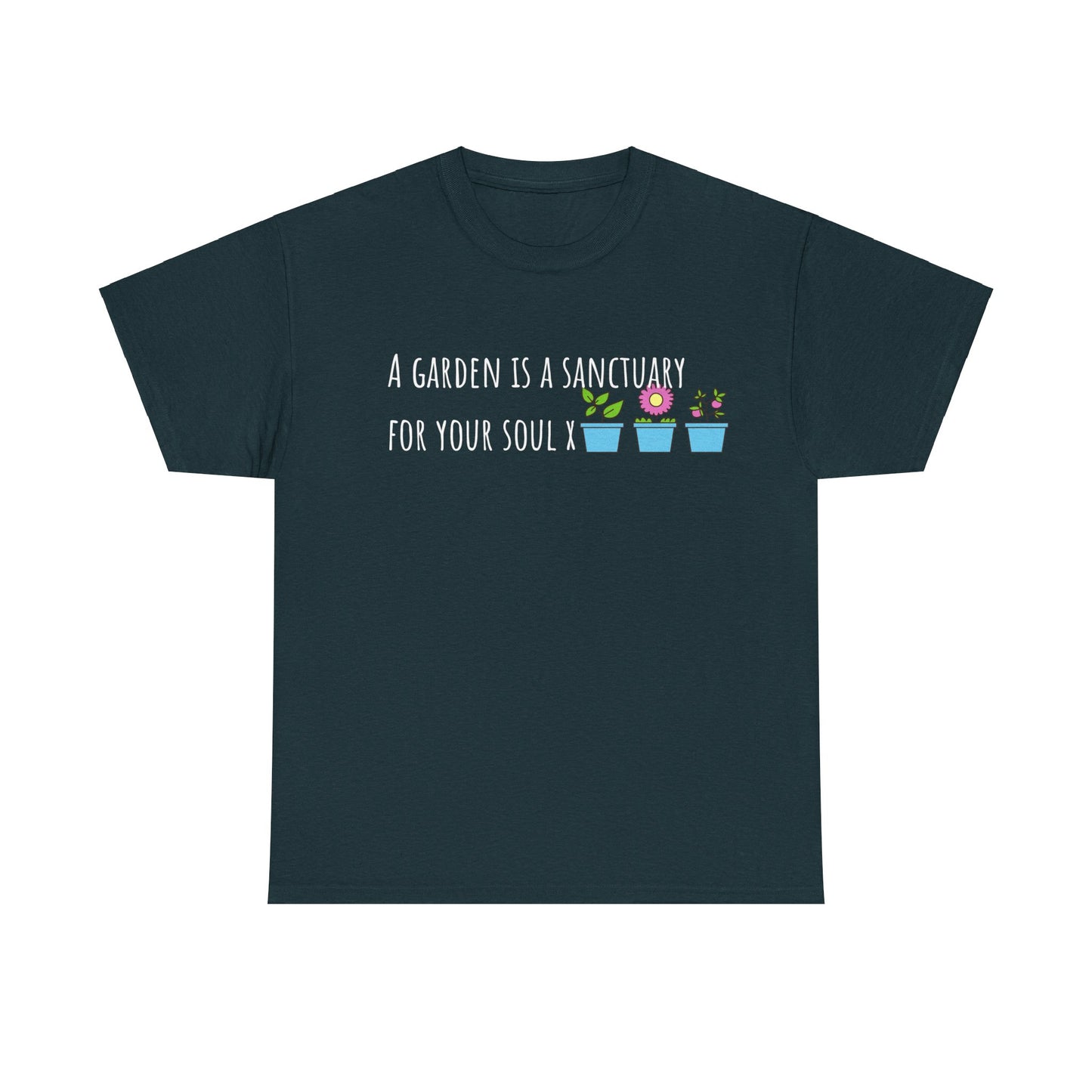 A Garden Is a Sanctuary For Your Soul X Unisex Heavy Cotton Tee