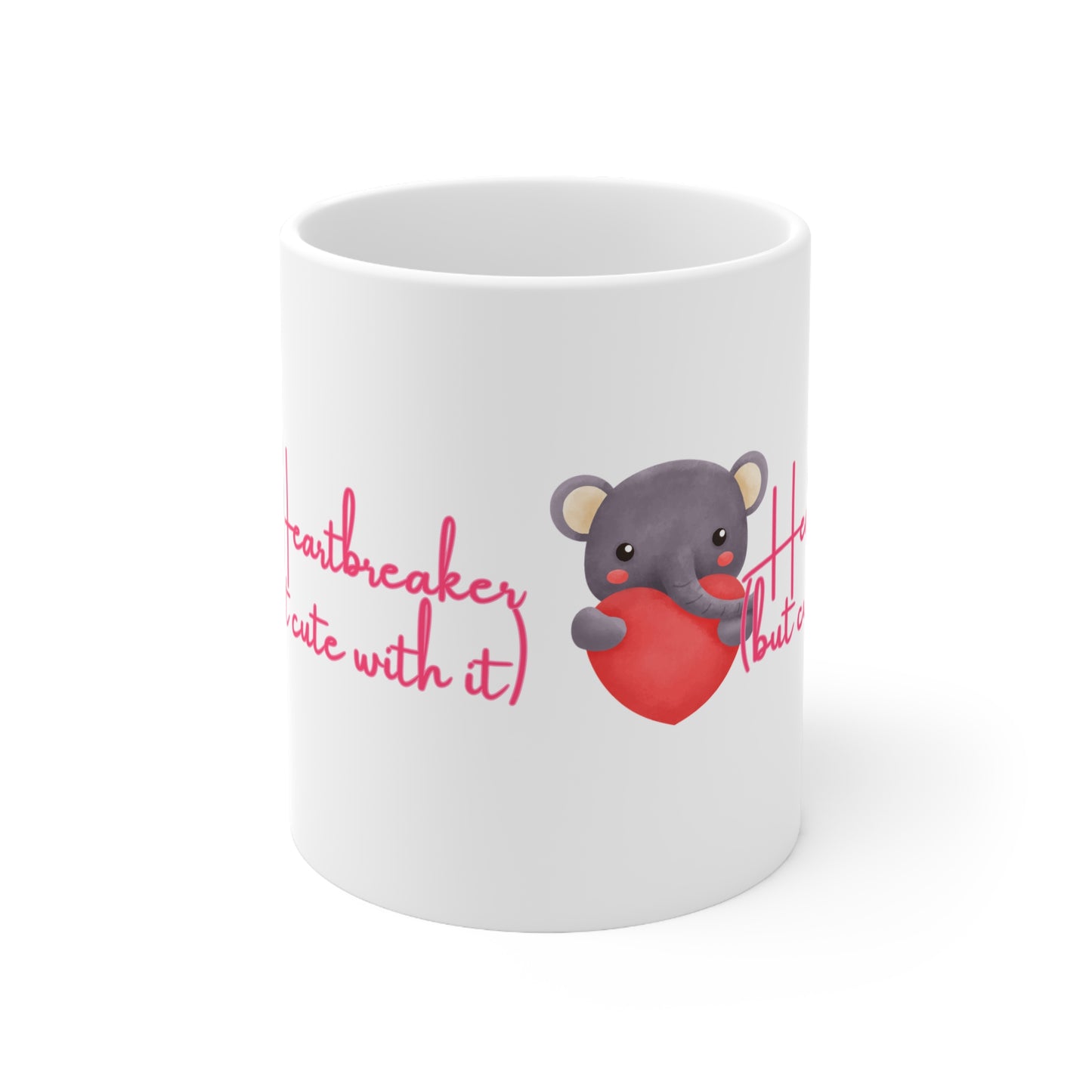 Heartbreaker (But Cute With It)  Valentines Mug Ceramic 11oz
