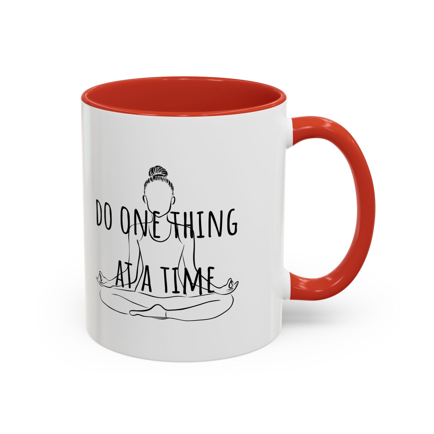 Do One Thing At A Time Accent Coffee Mug (11oz)