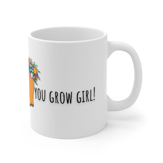 You Grow Girl Ceramic Mug 11oz