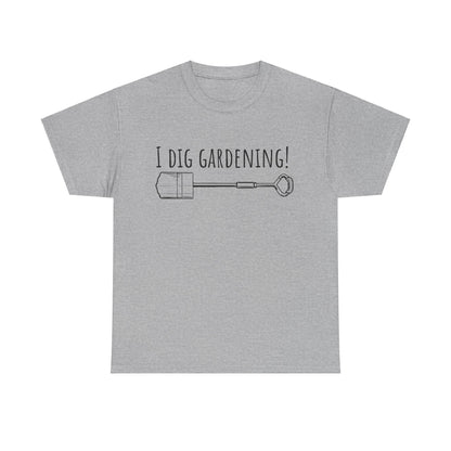 I Dig Gardening! Unisex Heavy Cotton Tee