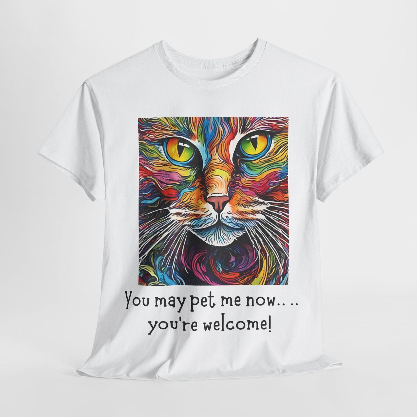 You May Pet Me Now…… You're Welcome! Unisex Heavy Cotton Tee