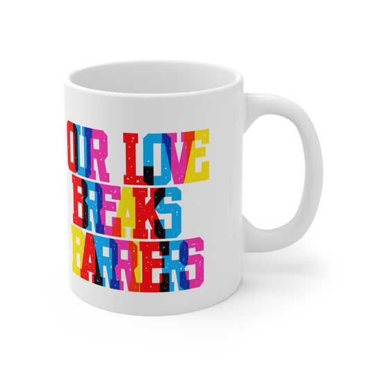 Our Love Breaks Barriers Valentines Mug Ceramic 11oz