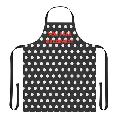 You Feta Believe It  Apron, Cooking Pun
