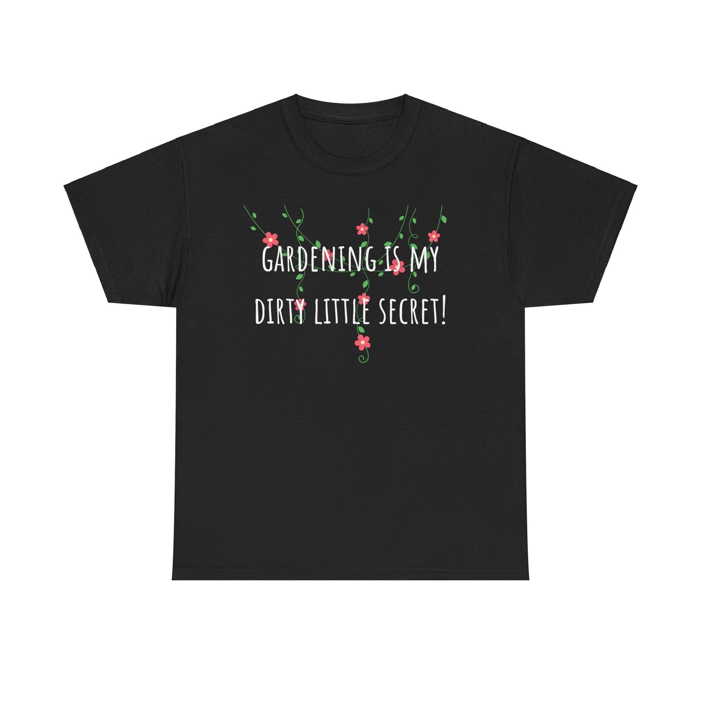 Gardening Is My Dirty Little Secret! Unisex Heavy Cotton Tee