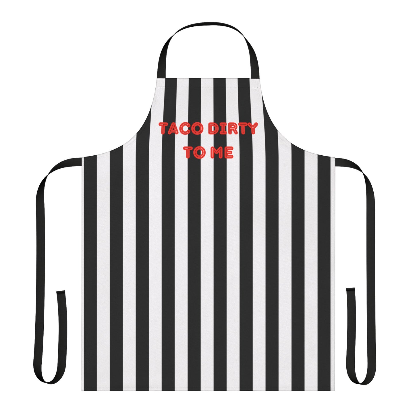 Taco Dirty To Me Apron, Cooking Pun