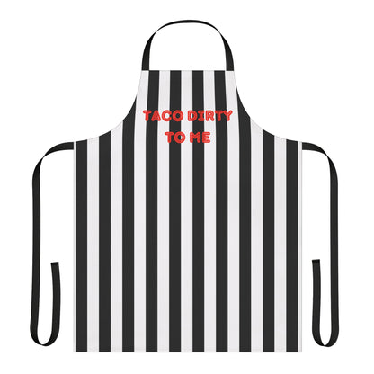 Taco Dirty To Me Apron, Cooking Pun