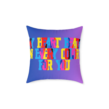 My Heart Beats In Every Color For You Poly Pillow