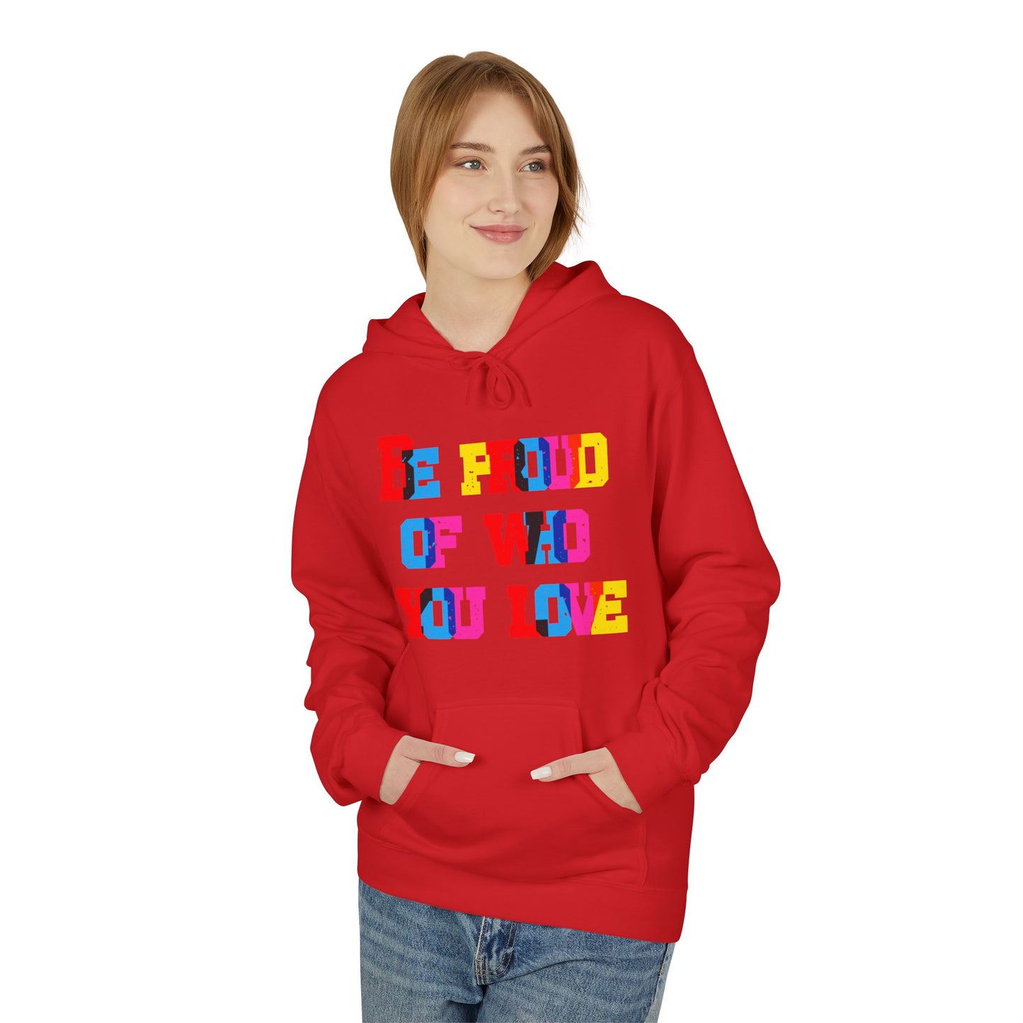 Be Proud Of Who You Love Unisex Valentines Hoodie