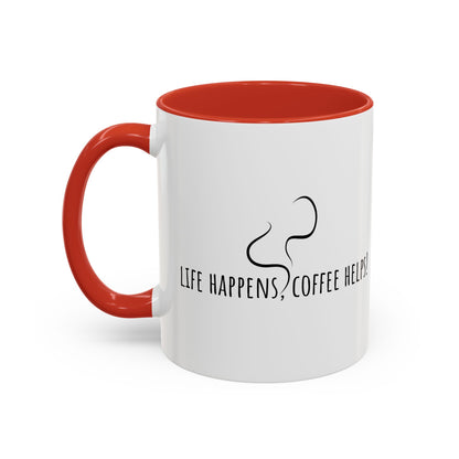Life Happens Coffee Helps! Coffee Mug (11oz)