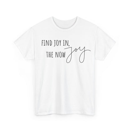 Find Joy in The Now Unisex Heavy Cotton Tee