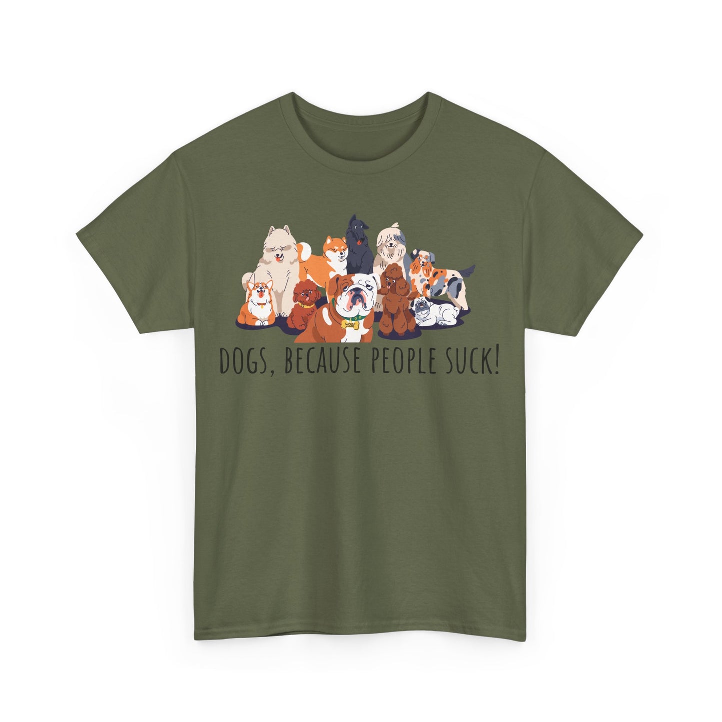 Dogs Cos People Suck! Unisex Heavy Cotton Tee