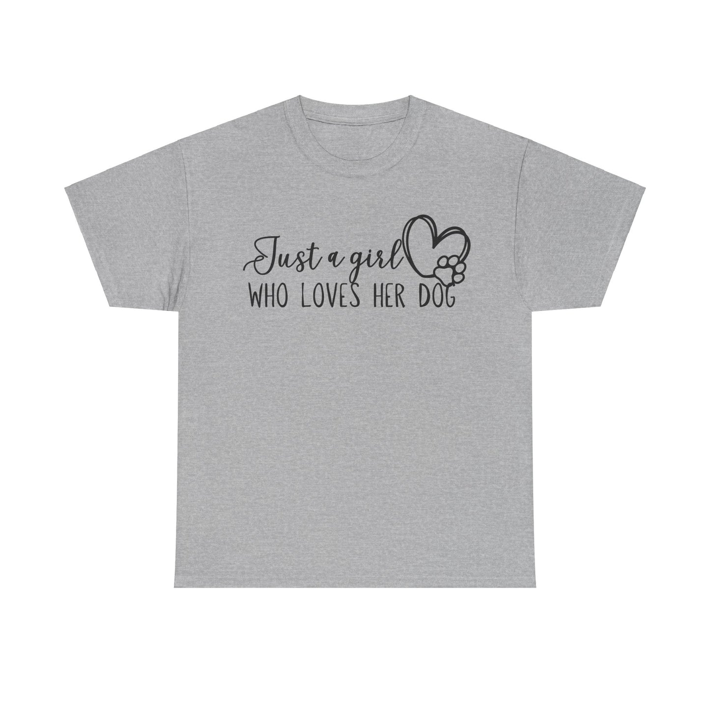 Just a girl who loves her dog. Unisex Heavy Cotton Tee
