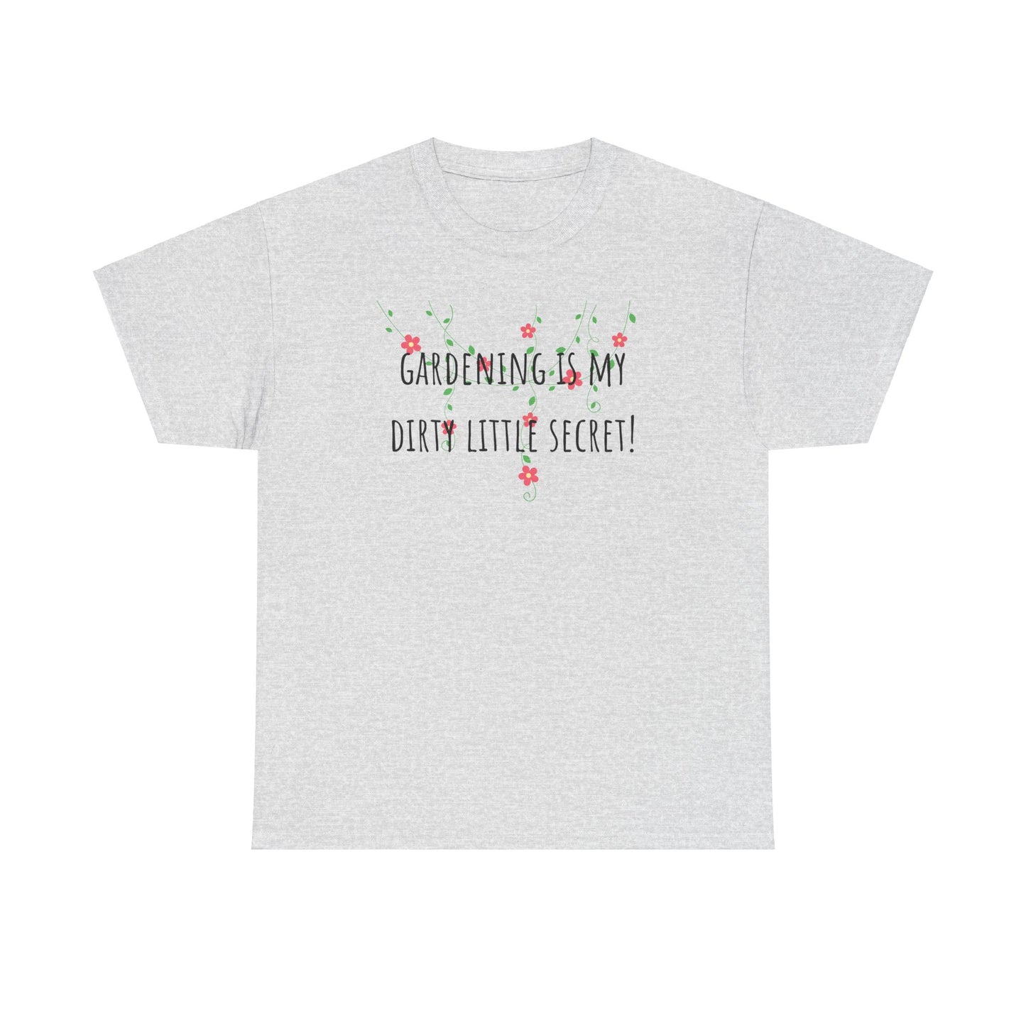 Gardening Is My Dirty Little Secret Unisex Heavy Cotton Tee