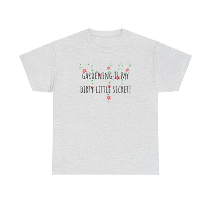 Gardening Is My Dirty Little Secret Unisex Heavy Cotton Tee